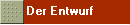 Der Entwurf