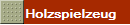 Holzspielzeug