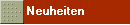 Neuheiten