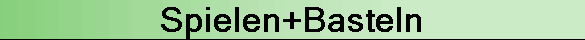 Spielen+Basteln