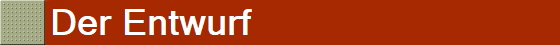 Der Entwurf