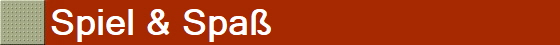 Spiel & Spa�